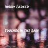 Touches in the Rain - Single, 2018
