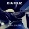 Dia Feliz - RAFA SOUTO lyrics