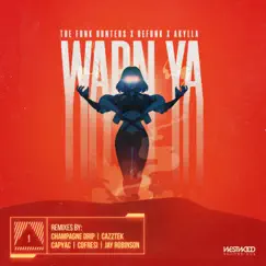 Warn Ya (Remixes) - EP by The Funk Hunters, Defunk & Akylla album reviews, ratings, credits
