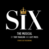 Six: The Musical (Studio Cast Recording) - SIX, Toby Marlow & Lucy Moss