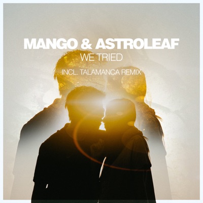 næve diamant ægtemand We Tried (Astroleaf Chillout Vocal Mix) - Mango & Astroleaf | Shazam