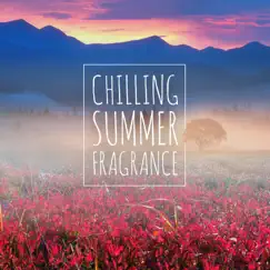 Chilling Summer Fragrance by Various Artists album reviews, ratings, credits
