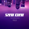 Vai Dai - Single album lyrics, reviews, download