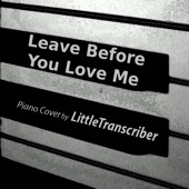 Leave Before You Love Me (Piano Version) artwork