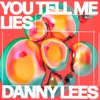 You Tell Me Lies by Danny Lees iTunes Track 1