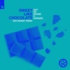 Out Of Sound - Sweet Like Chocolate (Ben Rainey Extended Remix)