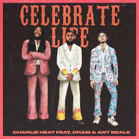 Cover artwork for Celebrate Life (feat. D.R.A.M. & Ant Beale)