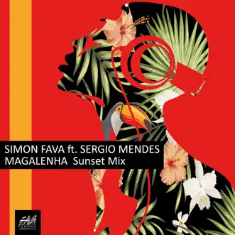 Magalenha (Sunset Mix) [feat. Sergio Mendes] - Single by Simon Fava album reviews, ratings, credits