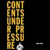 Contents Under Pressure album lyrics, reviews, download
