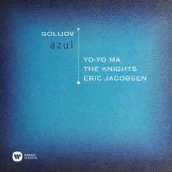 Golijov: Azul by Yo-Yo Ma, The Knights & Eric Jacobsen album reviews, ratings, credits