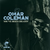 Omar Coleman - You've Been Cheatin'