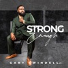 GARY SWINDELL JR. - Strong Enough