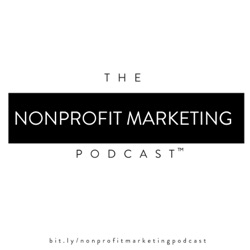 The Nonprofit Marketing Podcast™