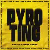 Pyro Ting - Single album lyrics, reviews, download