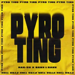 Pyro Ting Song Lyrics