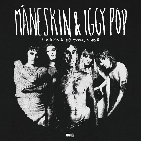 I WANNA BE YOUR SLAVE - Single - Måneskin & Iggy Pop