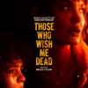 Those Who Wish Me Dead Soundtrack | List of Songs