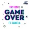 Game Over (feat. Daniela) - Tru Fonix & Daniela lyrics