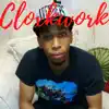 Cloxkwork - Single album lyrics, reviews, download