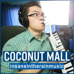 Coconut Mall - Single by Insaneintherainmusic album reviews, ratings, credits