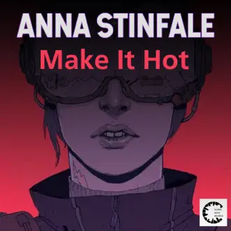 Make It Hot - Single by Anna Stinfale album reviews, ratings, credits