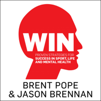 Brent Pope & Jason Brennan - Win: Proven Strategies for Success in Sport, Life and Mental Health (Unabridged) artwork