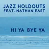 Hi Ya Bye Ya (feat. Nathan East) - Single album lyrics, reviews, download