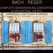 Bach - Reger: Complete Brandenburg Concertos & Orchestral Suites Arranged for Piano 4 Hands artwork