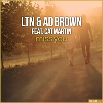 Miss You (feat. Cat Martin) by LTN & Ad Brown song reviws