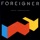 Foreigner-Growing Up the Hard Way