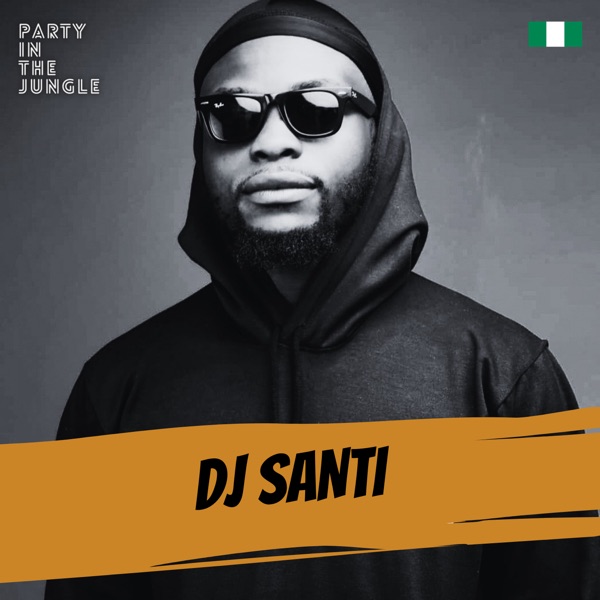 Party In The Jungle: DJ Santi, Oct 2021 (DJ Mix) - Ice Prince