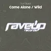 Stream & download Come Alone / Wild - EP