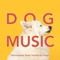 Peace and Tranquility - Relaxmydog & Dog Music Dreams lyrics
