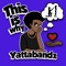 This Is Why - Yatta Bandz lyrics