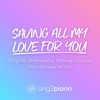 Saving All My Love for You (Originally Performed by Whitney Houston) [Piano Karaoke Version] - Single