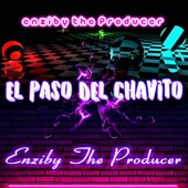 Enziby The Producer - El Paso del Chavito