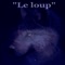 Le loup - Chris lyrics