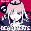 Stream & download DEAD BEATS