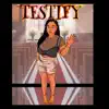 Testify - Single album lyrics, reviews, download