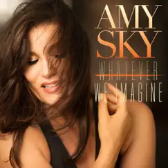 Whatever We Imagine - Single by Amy Sky album reviews, ratings, credits