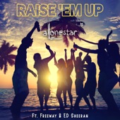 Raise 'em up (feat. Ed Sheeran & Freeway) [99 Remix] artwork
