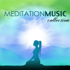 Meditation Music Collection - Oasis of Zen Relaxation for Mindful Meditations, Yoga and Massage Therapy - Meditation Music