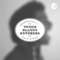 Young Black & Bothered podcast