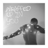 Wrapped up in You - Single