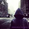 Bring Back My Soul album lyrics, reviews, download