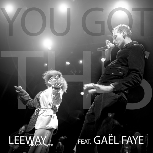 You Got This (feat. Gaël Faye) - Single - Leeway Vincent Payen