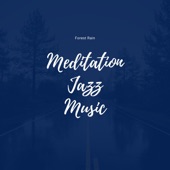 Meditation Jazz Music, Forest Rain artwork