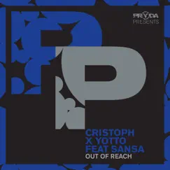 Out of Reach (feat. Sansa) - Single by Cristoph & Yotto album reviews, ratings, credits