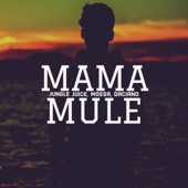 Mama Mule (feat. Mossa & Daciano) artwork