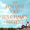 Pendant que les champs brûlent - Single, 2021